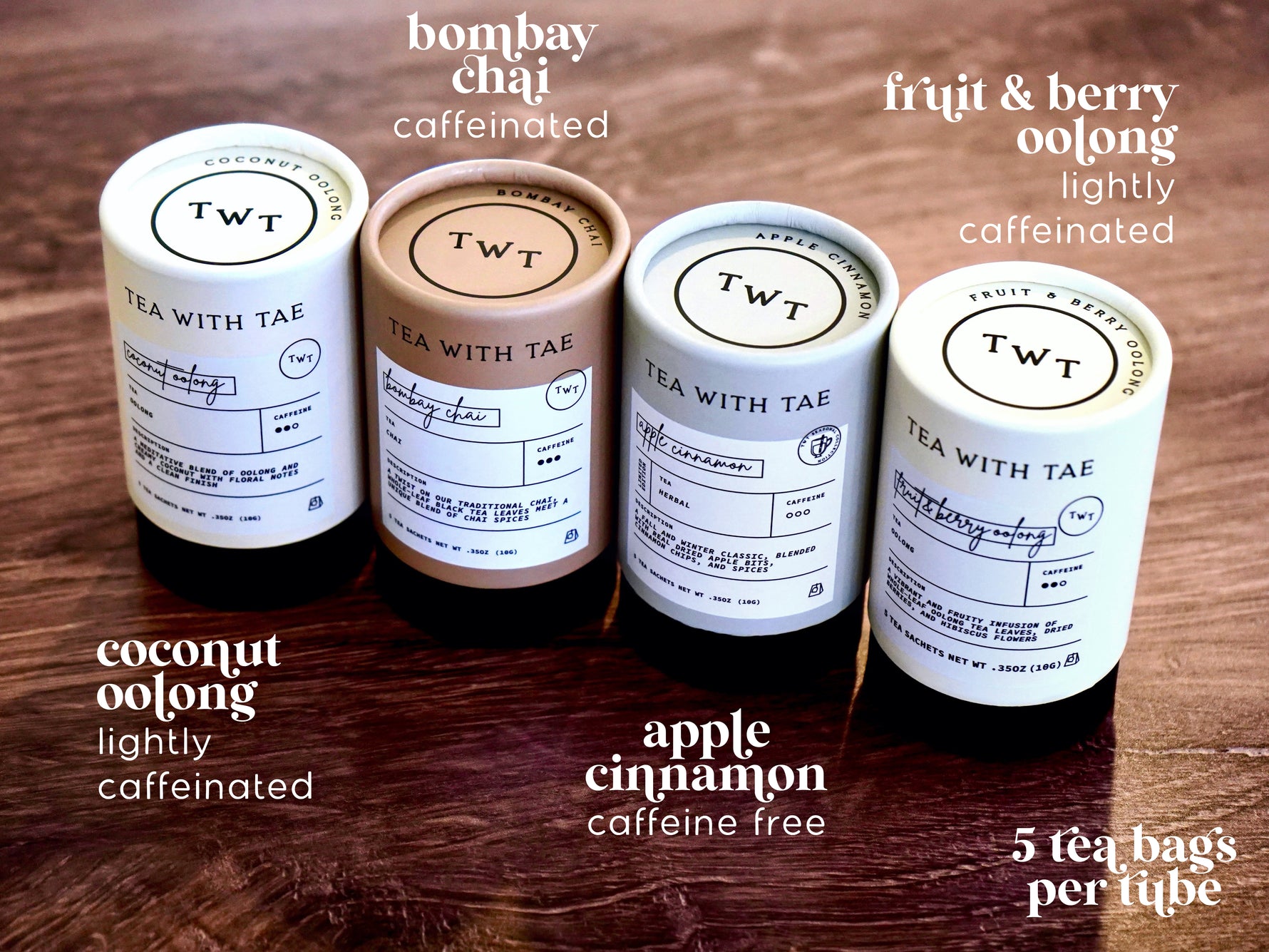 Tea with Tae tea tubes come with 5 tea bags. Flavors shown are coconut oolong, Bombay chai, apple cinnamon, nd fruit and berry oolong